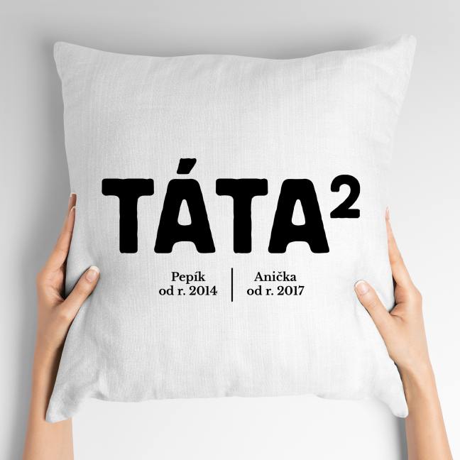 Polštář s potiskem Táta na 2