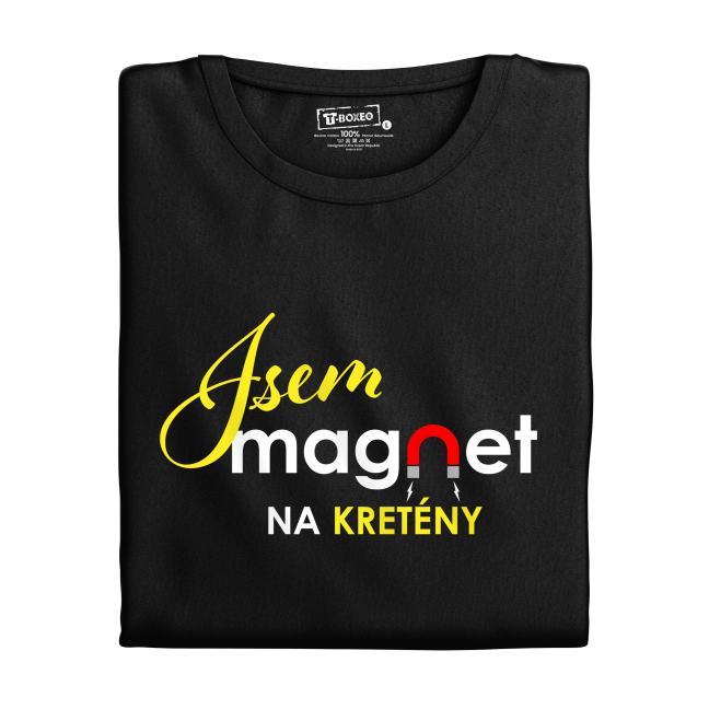 Dámské tričko s potiskem “Jsem magnet na kretény”