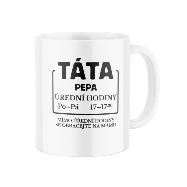 Hrnek s potiskem Táta úřední hodiny se jménem