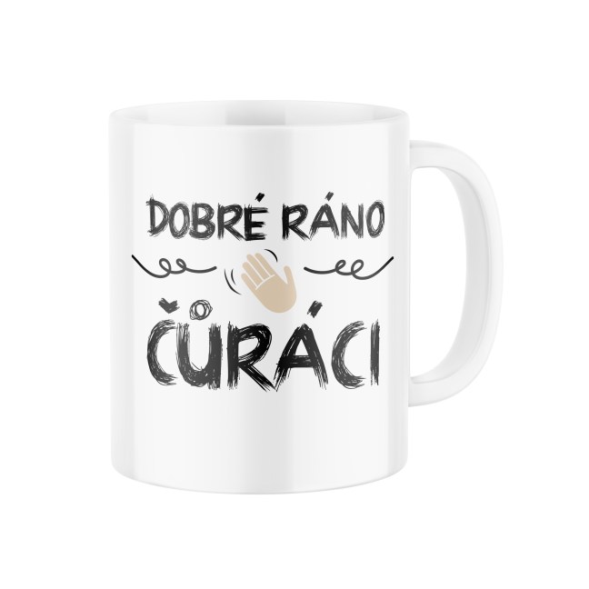 Keramický hrnek s potiskem Dobré ráno, čůráci