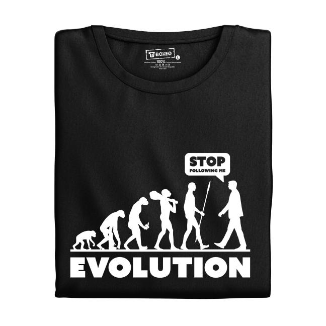 Tričko s potiskem "Evolution - Stop following me"