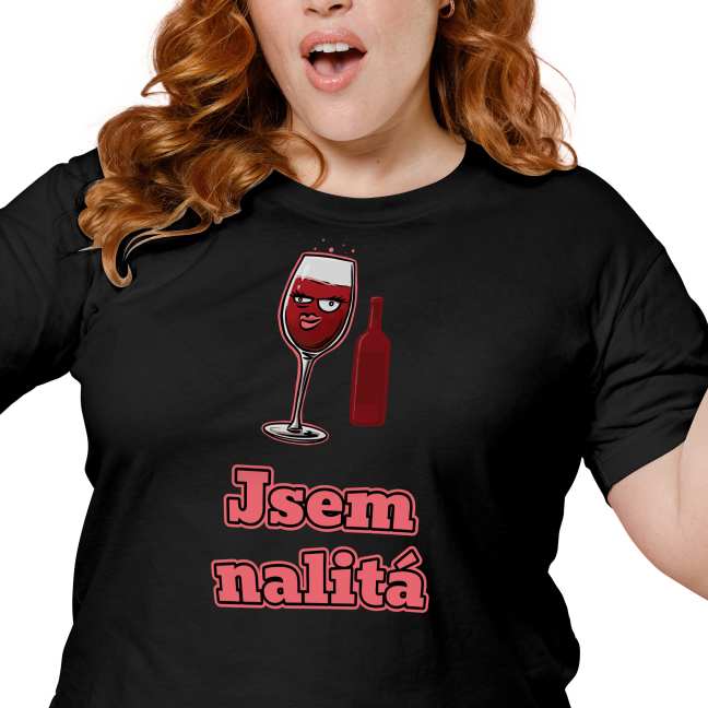 Dámské  tričko s potiskem "Jsem nalitá" 