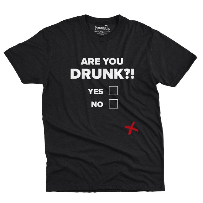 Tričko s potiskem "Are you drunk?!"