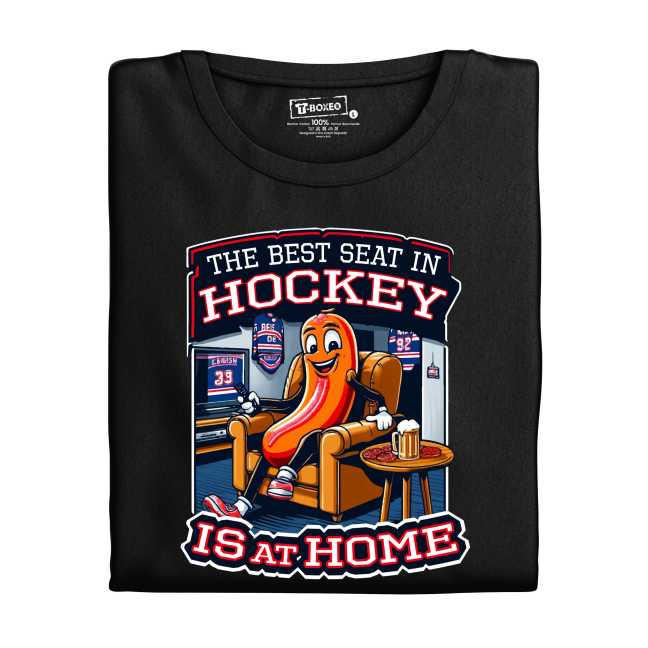 Pánské tričko s potiskem "The best seat in hockey is at home"