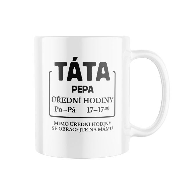 Hrnek s potiskem Táta úřední hodiny se jménem