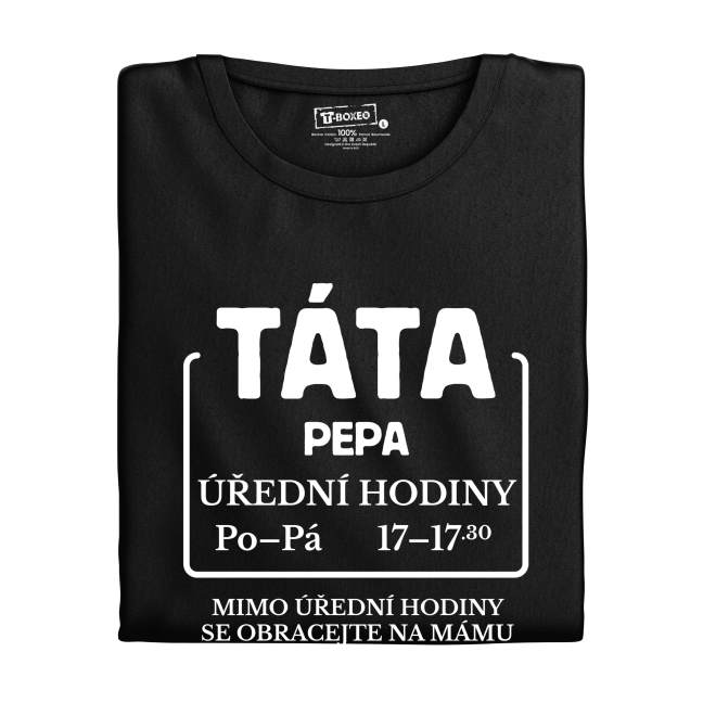Pánské tričko s potiskem Táta úřední hodiny se jménem