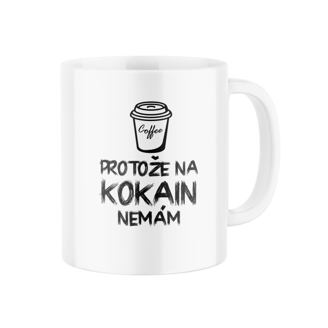 Hrnek s potiskem Kafe, protože na kokain nemám