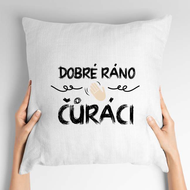Polštář s potiskem Dobré ráno, čůráci
