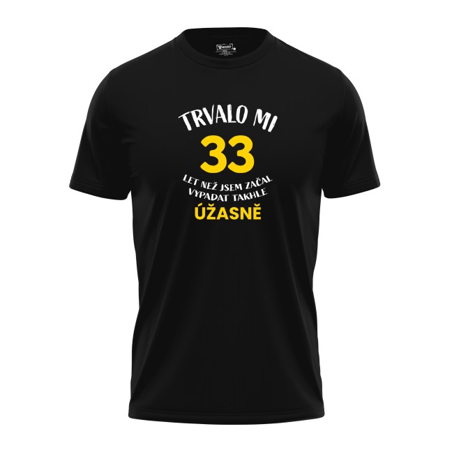 Tričko s potiskem “Trvalo mi..úžasně” s věkem	
