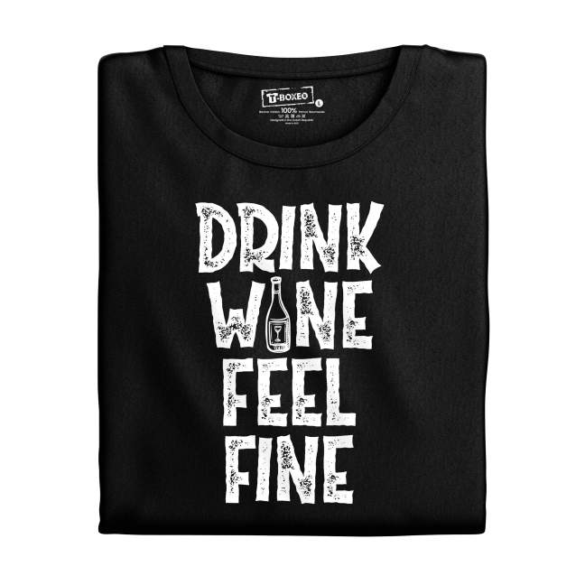 Dámské tričko s potiskem “Drink Wine, Feel Fine”