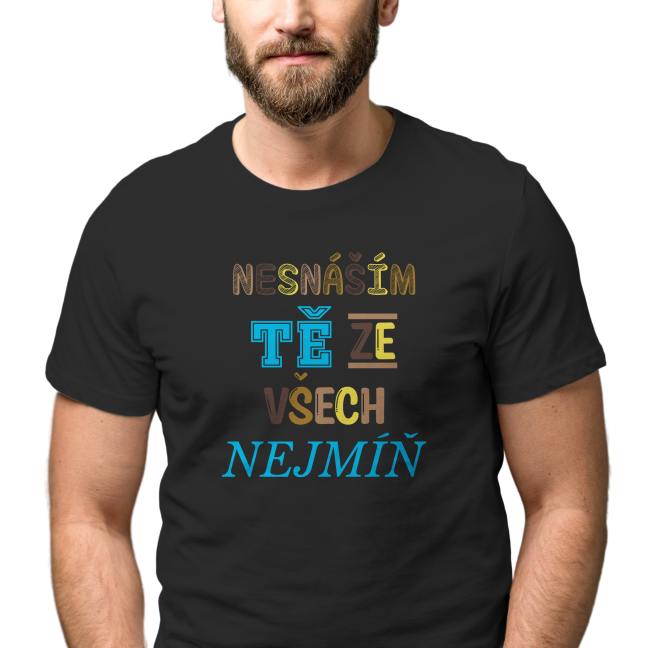 Tričko s potiskem “Nesnáším tě ze všech nejmíň”